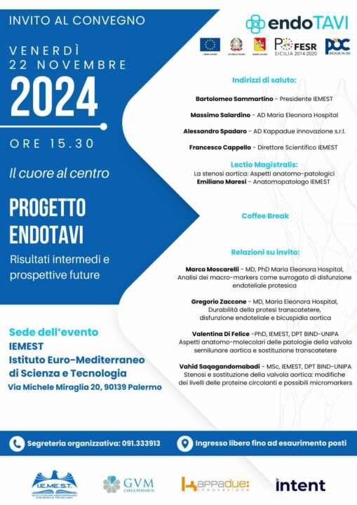 Convegno dal titolo “Il Cuore al Centro”  
Risultati Intermedi e Prospettive Future del Progetto ENDOTAVI
Venerdì 22 novembre alle ore 15:30 presso la sede dello IEMEST 
Via Michele Miraglia 20 - Palermo 
